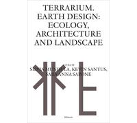 Terrarium Earth design: ecology, architecture and landscape - Mundula S. (...
