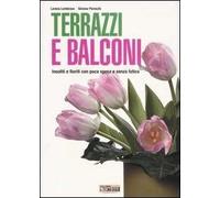 Terrazzi e balconi. Insoliti e fioriti con poca spesa e senza fatica