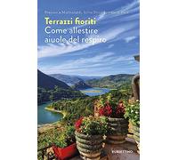 Terrazzi fioriti. Come allestire aiuole del respiro