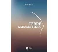Terre. A sud del tempo