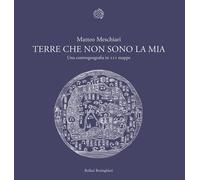 Terre che non sono la mia. Una controgeografia in 111 mappe - 202
