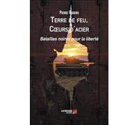 Terre de feu, coeurs d'acier - batailles noires pour la liberte