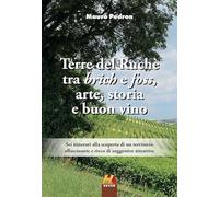 Terre del Ruchè. Tra brich e foss, arte, storia e buon vino