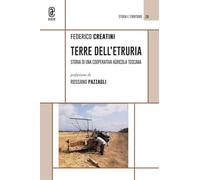 Terre dell'Etruria. Storia di una cooperativa agricola toscana