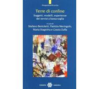 Terre Di Confine. Soggetti, Modelli, Esperienze Dei Servizi A Bassa Soglia -