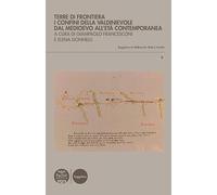 Terre di frontiera. I confini della Valdinievole dal Medioevo all'età contemporanea