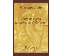 Terre di Kyros - Le pietre degli Orientali