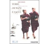 Terre di mani e di facce. Incontri di un uomo curioso in oriente. Ediz. illustrata
