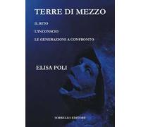 Terre di mezzo. Il rito-L'inconscio-Le generazioni a confronto