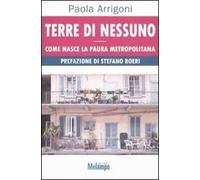 Terre di nessuno. Come nasce la paura metropolitana