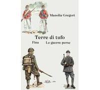 Terre di tufo. Fina. Le guerre perse