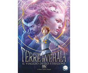 Terre di Vehàla - Il Viaggio dello Stregone - Libro I - [Pav Edizioni]