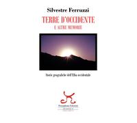 Terre d'Occidente e altre memorie. Storie geografiche dell'Elba occidental...