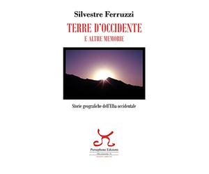Terre d'Occidente e altre memorie. Storie geografiche dell'Elba occidentale