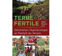 Terre Fertile: Généraliser l'Agroécologie En Partant Du Terrain (Tascabile)
