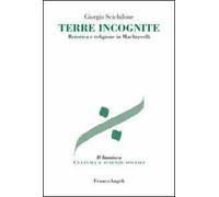 Terre incognite. Retorica e religione in Machiavelli