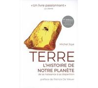 Terre: L'histoire de notre planète de sa naissance à sa disparition