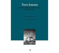 Terre lontane. Missioni, spedizioni, studi e ricerche di Silvio Zavatti