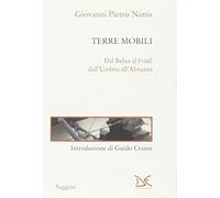 Terre mobili. Dal Belice al Friuli dall'Umbria all'Abruzzo