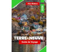 Terre-Neuve Guide de voyage 2026: Découvrez des côtes accidentées, l'observation des baleines, des sites historiques, des sentiers pittoresques et des conseils pratiques pour votre aventure au Canada