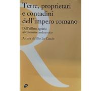 Terre, proprietari e contadini dell'impero romano. Dall'affitto agrario al colonato tardoantico