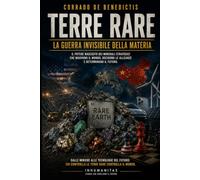 TERRE RARE: La guerra invisibile della materia