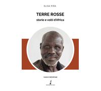 Terre rosse. Storie e volti d'Africa - Pira Elisa