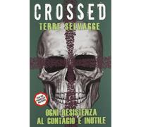 Terre selvagge. Crossed (Vol. 4)