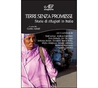 Terre senza promesse. Storie di rifugiati in Italia