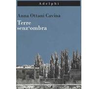 Terre senz'ombra. L'Italia dipinta. Ediz. illustrata