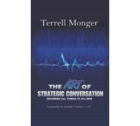 Terrell Monger The Art of Strategic Conversation (Tascabile)