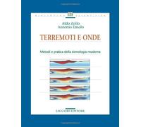 Terremoti e onde. Metodi e pratica della sismologia moderna