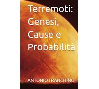 Terremoti: Genesi, Cause e Probabilità