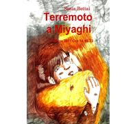 Terremoto a Miyaghi. 11 Marzo 2011 ore 14:45:23 di Sonia Bottai, 2021, Youcanp