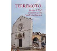 Terremoto: castigo di Dio? Revisione di vita, scuola di solidarietà