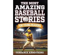 Terrence Armstr The Most Amazing Baseball Stories For Young R (Copertina rigida)