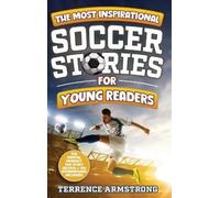 Terrence Armstr The Most Inspirational Soccer Stories For You (Copertina rigida)