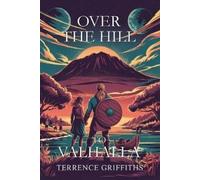 Terrence Griffiths Over the Hill to Valhalla (Tascabile)