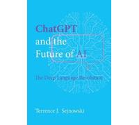 Terrence J. Sejnowski ChatGPT and the Future of AI (Tascabile)