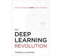 Terrence J. Sejnowski The Deep Learning Revolution (Copertina rigida) MIT Press