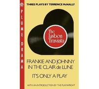 Three Plays by Terrence Mcnally: The Lisbon Traviata/Frankie and Johnny in the Clair De Lune/It's Only a Play