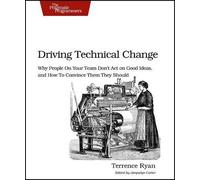 Terrence Ryan Driving Technical Change (Tascabile) PRAGMATIC BOOKSHELF