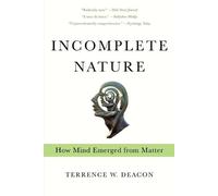 Terrence W. Deacon Incomplete Nature (Tascabile)