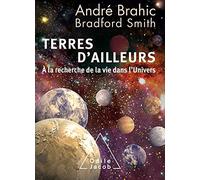 Terres d'ailleurs: A la recherche de la vie dans l'Univers