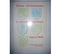Terreur révolutionnaire et résistance catholique dans le Midi
