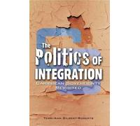 Terri-Ann Gilbert-Roberts The Politics of Integration (Tascabile)