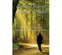 Terri Ann Leidich From a Grieving Mother's Heart (Tascabile)