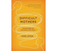 Terri Apter Difficult Mothers (Tascabile)