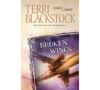 Terri Blackstock Broken Wings (Tascabile) Second Chances