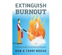 Terri Bogue Rob Bogue Extinguish Burnout (Tascabile)